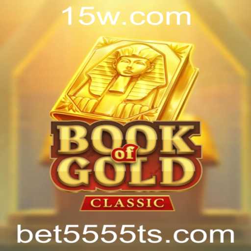 Descubra o Fascinante Universo de BookOfGoldClassic e sua Revolução com a bet5555