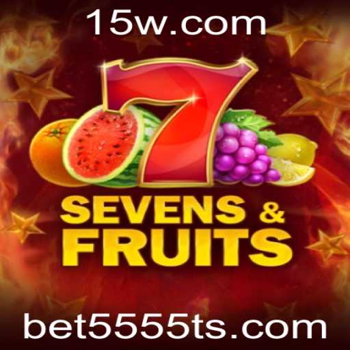 Descubra o Fascinante Universo de SevensFruits com Bet5555